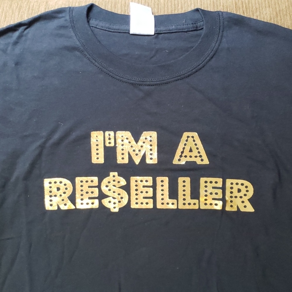 🃏🃏 NWOT Original "I'm A Reseller and What" tee.